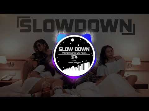 Frontier Boys X Van Axxel - SLOW DOWN (OFFICIAL AUDIO) || Explicit ||