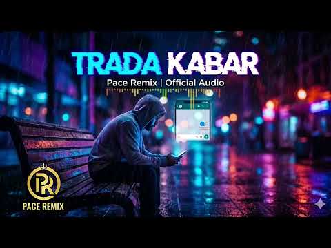 TRADA KABAR - Pace Remix (Official Audio) | Sad Vibes Papua 2026 🥀💔