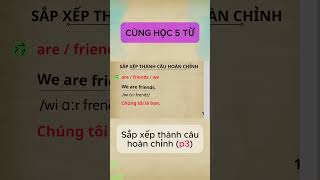 Hãy sắp xếp lại những câu này #hoctienganh #tienganhgiaotiep #tienganh #learnenglish #xh