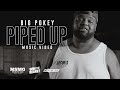 Big Pokey - Piped Up (Official Music Video)