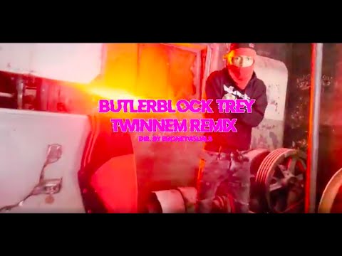 ButlerBlock Trey - “TwinNem” remix ( Shot by. Emoneyvisuals )
