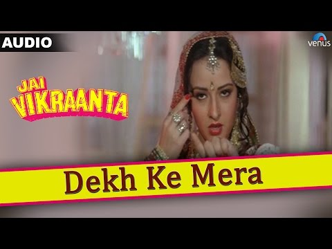 Jai Vikraanta : Dekh Ke Mera Full Audio Song With Lyrics | Sanjay Dutt & Zeba Bakhtiar |