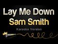 Sam Smith - Lay Me Down (Karaoke Version)
