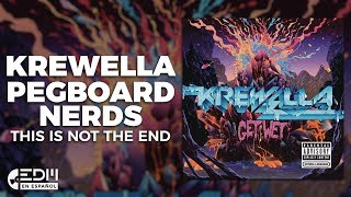 [Lyrics] Krewella &amp; Pegboard Nerds - This Is Not The End [Letra en Español]