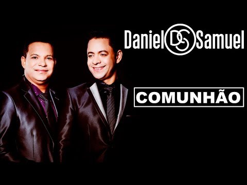 Comunhão - Daniel e Samuel