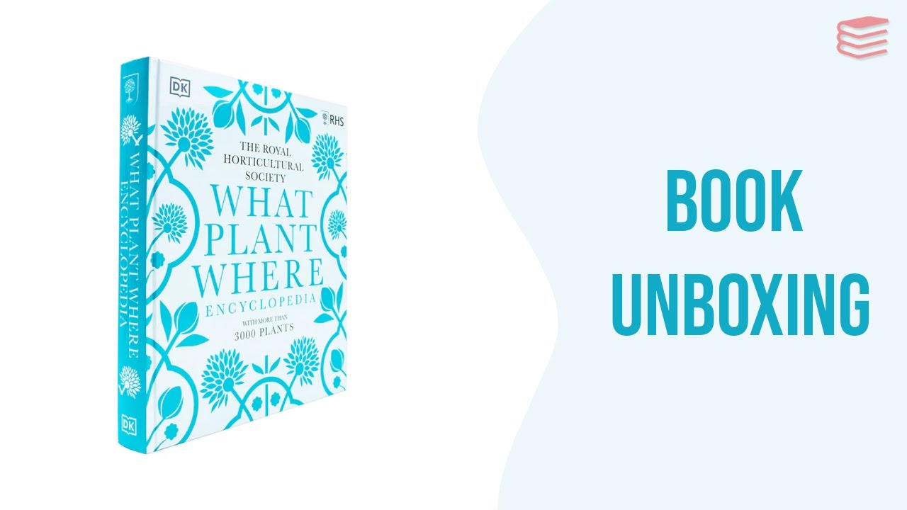 The Royal Horticultural Society: What Plant Where Encyclopedia - Book Unboxing