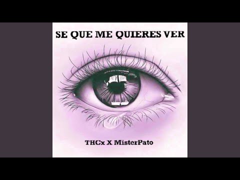 Se que me quieres ver
