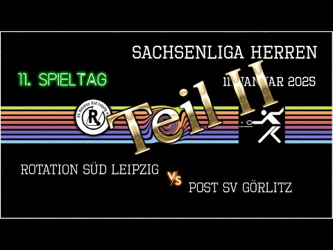 Rotation Süd Leipzig - Post SV Görlitz //Sachsenliga Herren \\Teil 2