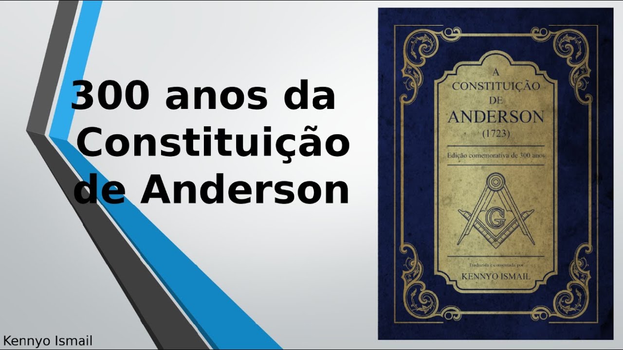 300 ANOS DA CONSTITUIÇÃO DE ANDERSON - PALESTRA IR.: KENNYO ISMAIL