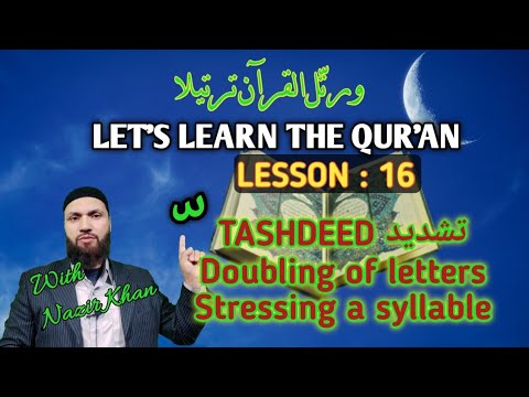 Lesson - 16, QURAN TAJWEED COURSE English |TASHDEED, Double letters| stressed syllable | Nazir Khan