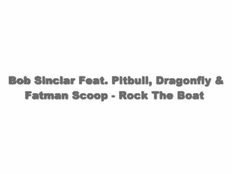 Bob Sinclar Feat. Pitbull, Dragonfly & Fatman Scoop - Rock The Boat