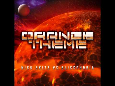 Nick Skitz Vs Blissphoria - The Orange Theme
