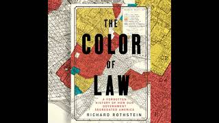 Part 5: The Color of Law~A Forgotten History of How Our Government Segregated America by Richard ...