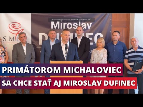 MIROSLAV DUFINEC - Ohlásenie kandidatúry na primátora mesta Michalovce