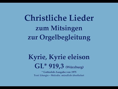 Kyrie, Kyrie eleison GL* 919,3 (Würzburg) – Christliches Lied zum Mitsingen mit Orgelbegleitung