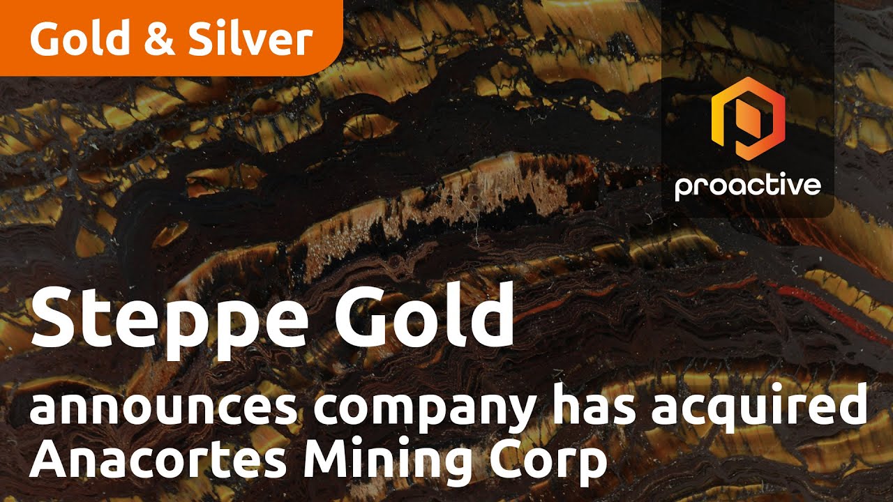 Steppe Gold announces company has acquired Anacortes Mining Corp