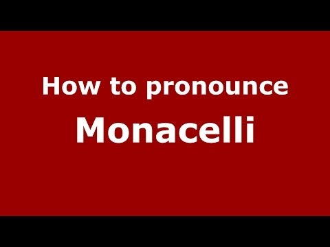 How to pronounce Monacelli (Italian/Italy) - PronounceNames.com