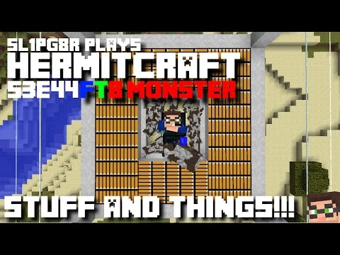 Minecraft FTB Monster - STUFF AND THINGS!!! ( Modded Minecraft Hermitcraft S3E44 )