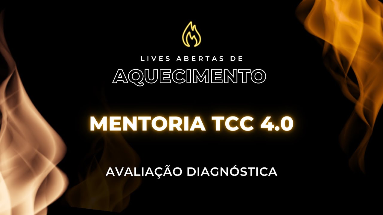 Live de Aquecimento Mentoria TCC 4.0 - Avaliação Diagnóstica