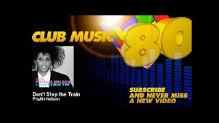 Phyllis Nelson - Don't Stop the Train - ClubMusic80s