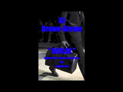 DJ Brown-Brown_-Berlin (Deep Mix_episode#4)