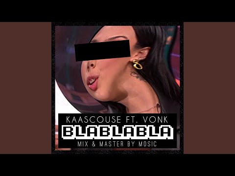 BlaBlaBla (feat. Kaascouse)