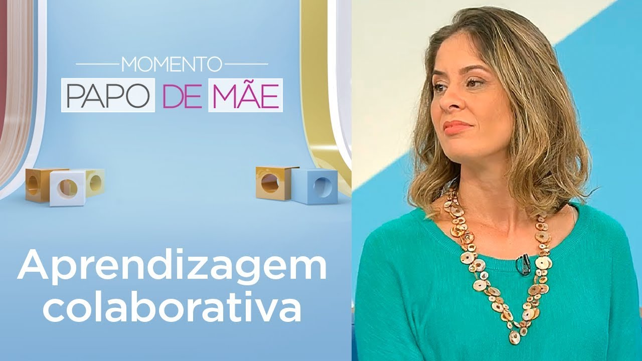 O que é aprendizagem colaborativa? | Momento Papo de Mãe