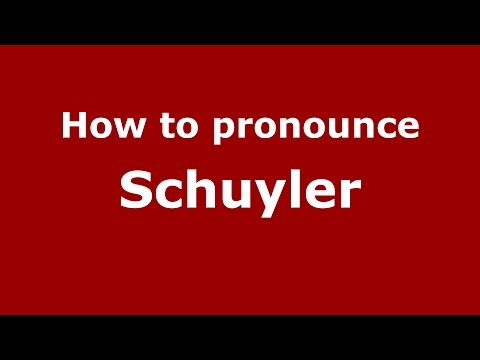 How to pronounce Schuyler