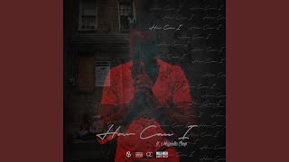 How Can I (feat. Magnolia Chop)