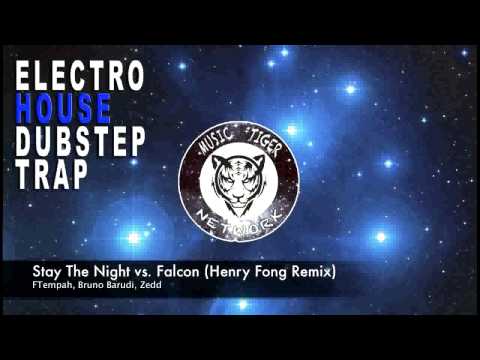 FTempah, Bruno Barudi, Zedd - Stay The Night vs Falcon (Henry Fong Remix) [Radio Edit]