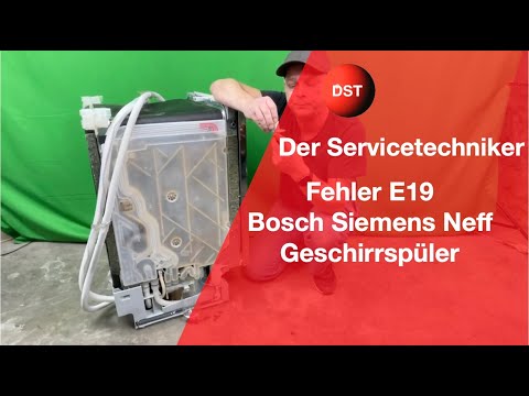 Fehler E19 Siemens Bosch Neff Geschirrspüler beheben