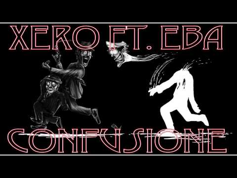 Xero Ft. Eba - Confusione [BTF Studio]