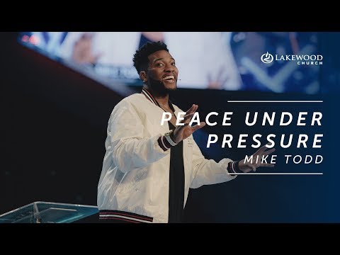 How to Find Peace Under Pressure | Mike Todd | Hope and Life Conference 2019 | At Lakewood Church