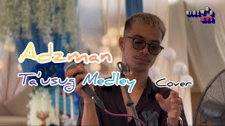 Download lagu ADZMAN-TA’USUG MEDLEY-(COVER) mp3 Download lagu ADZMAN-TA’USUG MEDLEY-(COVER) mp3