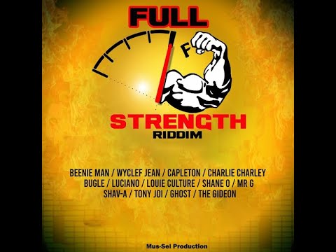Full Strength Riddim Mix 2022 Ft Beenie Man, Bugle, Mr G, Wyclef Jean, Luciano, Shane O