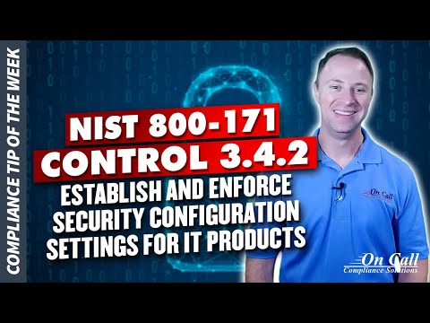 NIST 800-171 Control 3.4.2 Establish and enforce security configuration settings for IT products.