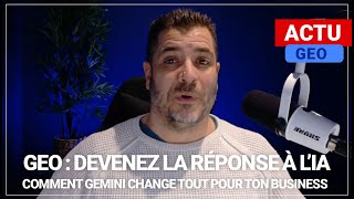 SEO / GEO - Devenez la réponse à l'intelligence artificielle ! Comment Gemini change tout !