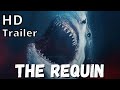 THE REQUIN 2022 new trailer