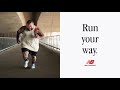 Run Your Way | New Balance
