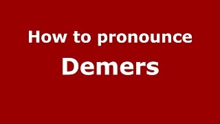 How to pronounce Demers
