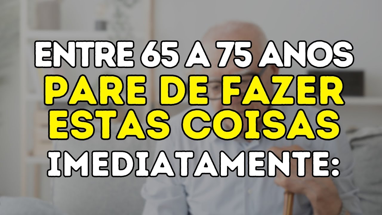 Por que muitos IDOSOS não PASSAM dos 75? A ação que determina seu DESTINO