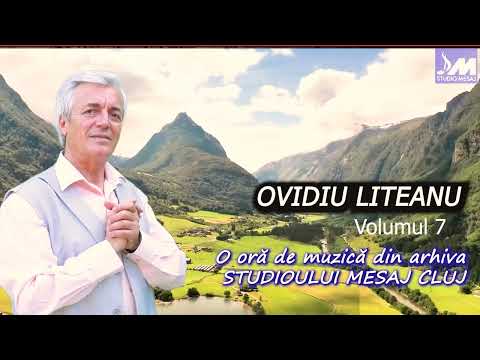 OVIDIU  LITEANU  *Din arhiva Studioului MESAJ Cluj* - Volumul 7