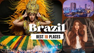 Top 10 Places to Visit in Brazil – Ultimate Travel Guide!