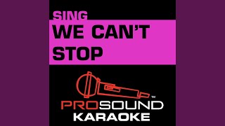 We Can't Stop (Karaoke with Background Vocal) (In the Style of Miley Cyrus)