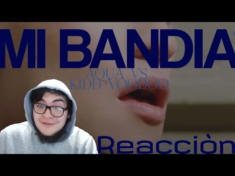 Reaccionando AQUA VS FT @KiddVoodoo - MI BANDIA' 🦹🏻‍♀️ (VIDEO OFICIAL)