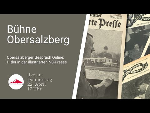 Staging Obersalzberg: Hitler in the Illustrated Nazi Press