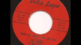 Jay Logan - Your life mixed with my life - Delta Layne Mod RnB Hammond 45