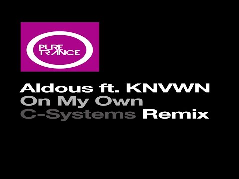 Aldous featuring KNVWN - On My Own (C Systems Remix)