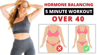 Hormone Balancing Workout: 5 Minute | Over 40