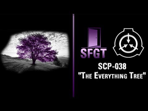 The Everything Tree [SCP-038]